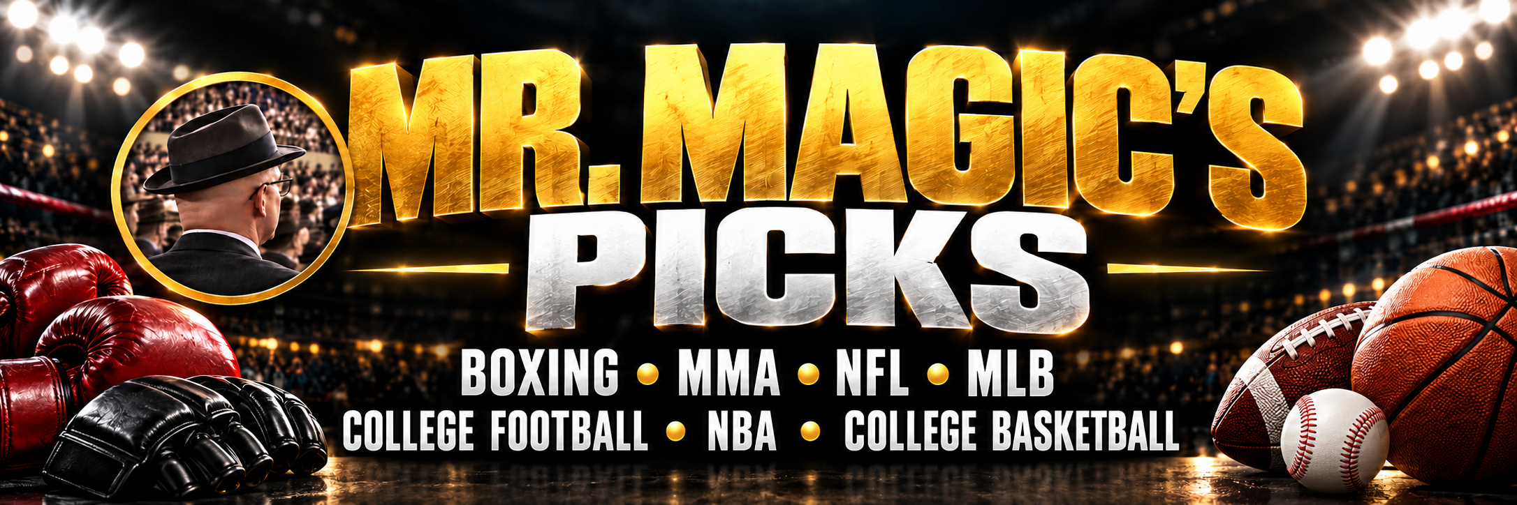 Mr. Magic’s Picks — Boxing, MMA, NFL, College Football, NBA, College Basketball, MLB